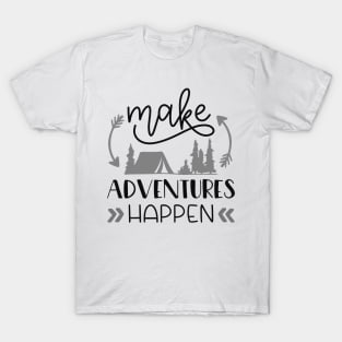 Make Adventures Happen Outdoors Shirt, Hiking Shirt, Adventure Shirt, Camping Shirt T-Shirt